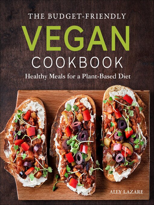 Title details for The Budget-Friendly Vegan Cookbook by Ally Lazare - Available